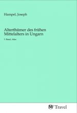 Alterthümer des frühen Mittelalters in Ungarn