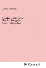 Landwirtschaftliche Beschreibung der Gutswirtschaften