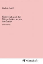 Österreich und die Bürgschaften seines Bestandes