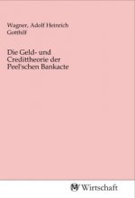 Die Geld- und Credittheorie der Peel'schen Bankacte