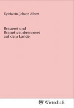 Brauerei und Branntweinbrennerei auf dem Lande
