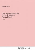 Die Organisation des Bodenkredits in Deutschland