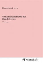 Universalgeschichte des Handelrechts