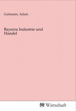 Bayerns Industrie und Handel