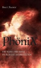 PhöniX - Die Reise der Seele durch die Jahreszeiten