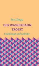Der Wasserhahn tropft
