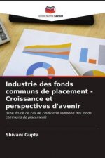 Industrie des fonds communs de placement - Croissance et perspectives d'avenir