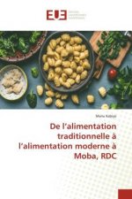 De l'alimentation traditionnelle a l'alimentation moderne a Moba, RDC