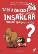 Tarih Öncesi Dönemde Insanlar Nasil Yasiyordu