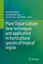 Plant Tissue Culture: New Techniques and Application in Horticultural Species of Tropical Region