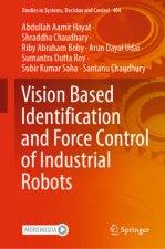 Vision Based Identification and Force Control of Industrial Robots