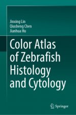 Color Atlas of Zebrafish Histology and Cytology