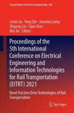 Proceedings of the 5th International Conference on Electrical Engineering and Information Technologies for Rail Transportation (EITRT) 2021