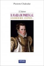 L'Infante D. Maria du Portugal, les gens de mer, les épices...