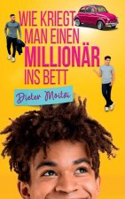 Wie kriegt man einen Millionar ins Bett
