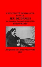 Creativite innovante dans le Jeu de Dames du champion du monde (1895-1912) Isidore Weiss