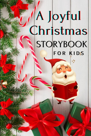 A Joyful Christmas STORYBOOK for Kids