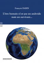 L ETRE HUMAIN N EST PAS UN ANDROIDE MAIS UN SURVIVANT