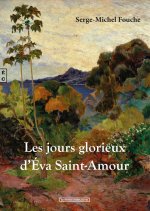 LES JOURS GLORIEUX D EVA SAINT-AMOUR