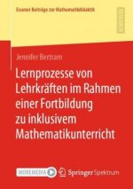 Lernprozesse Von Lehrkraften Im Rahmen Einer Fortbildung Zu Inklusivem Mathematikunterricht