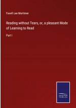 Reading without Tears, or, a pleasant Mode of Learning to Read