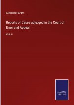 Reports of Cases adjudged in the Court of Error and Appeal