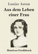Aus dem Leben einer Frau (Grossdruck)
