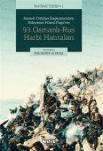 Rumeli Ordulari Baskumandani Süleyman Hüsnü Pasanin 93 Osmanli-Rus Harbi Hatiralari