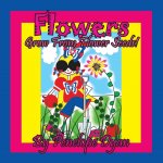 Flowers Grow From Flower Seeds!