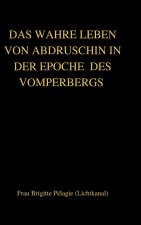 WAHRE LEBEN VON ABDRUSCHIN IN DER EPOCHE DES VOMPERBERGS (hardcover)