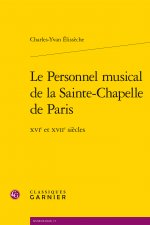 Le Personnel musical de la Sainte-Chapelle de Paris