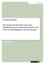 Das Satzgrenzenkomma und seine Didaktisierung im Deutschunterricht. Das Verb als Ausschlaggeber für das Komma