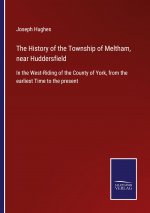 History of the Township of Meltham, near Huddersfield
