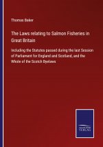 Laws relating to Salmon Fisheries in Great Britain