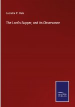 Lord's Supper, and its Observance