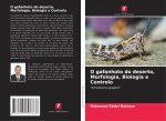 O gafanhoto do deserto, Morfologia, Biologia e Controlo