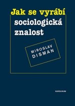 Jak se vyrábí sociologická znalost - Příručka pro uživatele