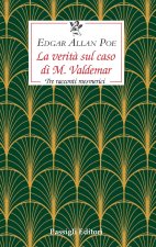verità sul caso di M. Valdemar. Tre racconti mesmerici