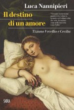 destino di un amore. Tiziano Vecellio e Cecilia