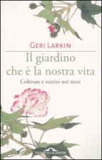 giardino che è la nostra vita. Coltivare e nutrire noi stessi
