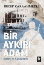 Bir Aykiri Adam - Hatayin Karayilani