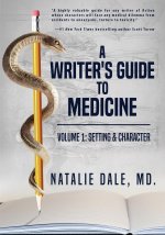 Writer's Guide to Medicine. Volume 1