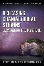 Releasing Cranial/Dural Strains, Eliminating the Mystique