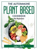 Autoimmune Plant Based Cookbook
