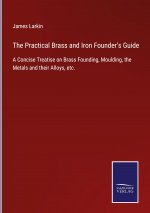 Practical Brass and Iron Founder's Guide