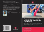 Para comparar o efeito do exercício tranzberger e da Pilates