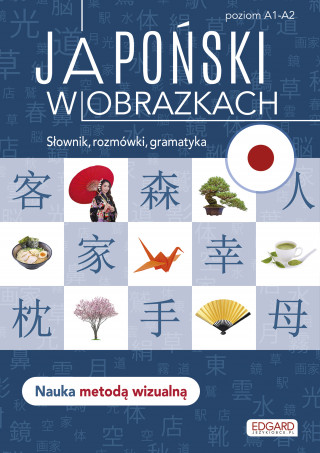 Japoński w obrazkach. Słówka, rozmówki, gramatyka wyd. 2