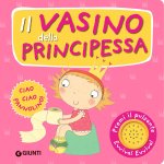 vasino della principessa. Premi il pulsante. Evviva! Evviva!