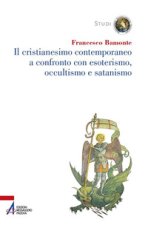 cristianesimo contemporaneo a confronto con esoterismo, occultismo e satanismo
