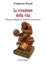 creazione della vita. Disegno intelligente o beffardo scarabocchio?